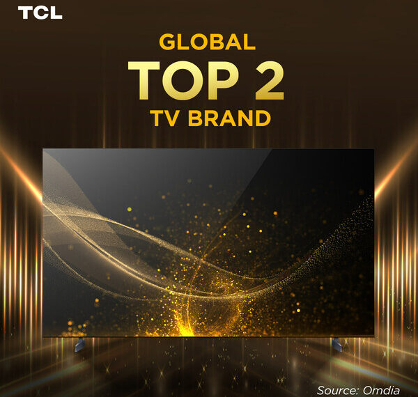 TCL Ranked as Global Top 2 TV Brand for Two Consecutive Years