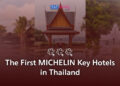 TAT lauds 58 outstanding Thai hotels awarded coveted MICHELIN Keys