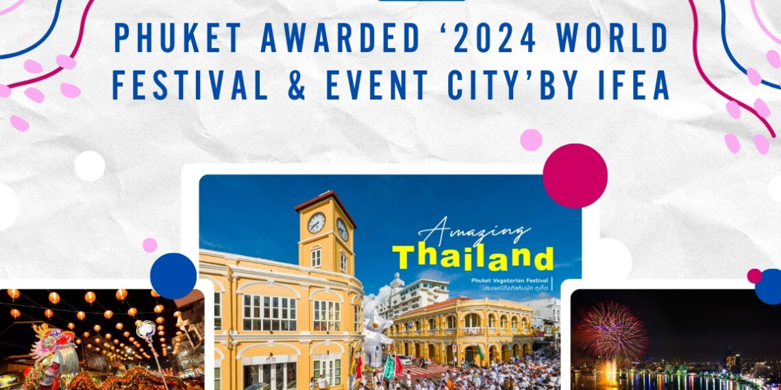 Phuket awarded ‘2024 World Festival & Event City’ by IFEA